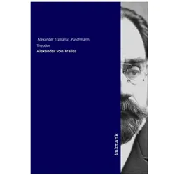 Alexander von Tralles, Belletristik von Alexander von Tralles