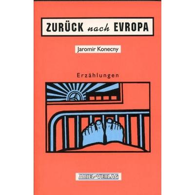 Zurück nach Europa, Gebundene Ausgabe von Jaromir Konecny, Ariel, 978-3-930148-10-3
