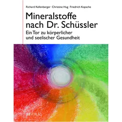 Mineralstoffe nach Dr. Schüssler, Ratgeber von Christine Hug, Friedrich Kopsche, Richard Kellenberger