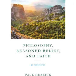 Philosophy, Reasoned Belief, and Faith, Sachbücher von Paul Herrick