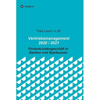 Vertriebsmanagement 2020 / 2021, Gebundene Ausgabe von Thies Lesch, Tredition, 978-3-347-17950-9