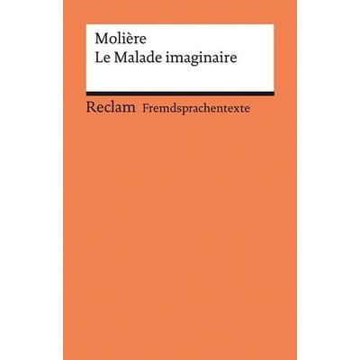 Le Malade imaginaire, Taschenbuch von Molière, Reclam, Philipp, 978-3-15-014503-6