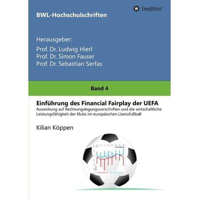 Einführung des Financial Fairplay der UEFA, Taschenbuch von Kilian Köppen, Tredition, 978-3-7439-8661-9