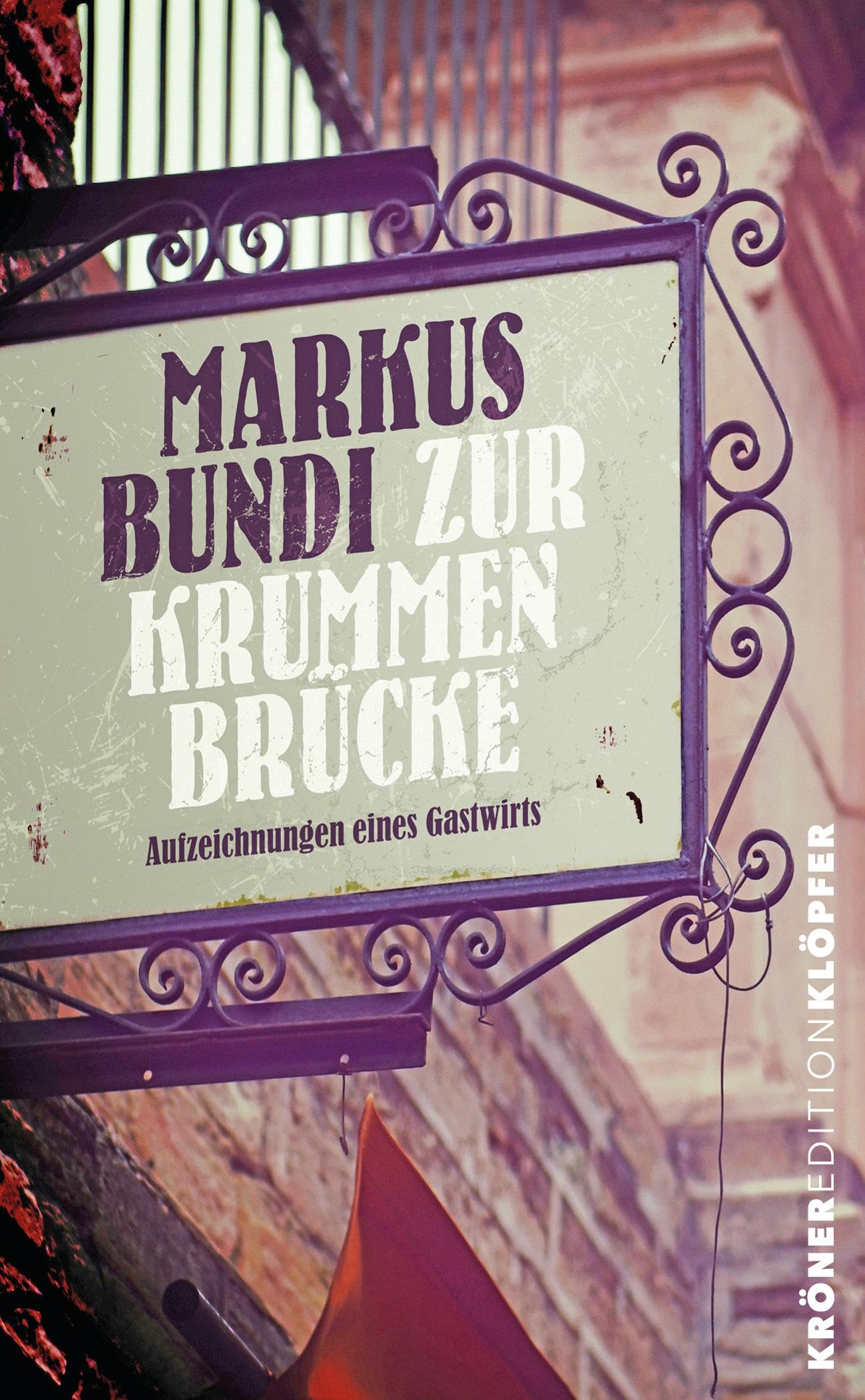 Markus Bundi - Zur Krummen Brücke: Aufzeichnungen eines Gastwirts - Preis vom 01.10.2026 17:08:56 h