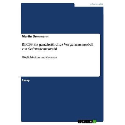 RECSS als ganzheitliches Vorgehensmodell zur Softwareauswahl, Taschenbuch von Martin Semmann, GRIN, 978-3-640-59799-4