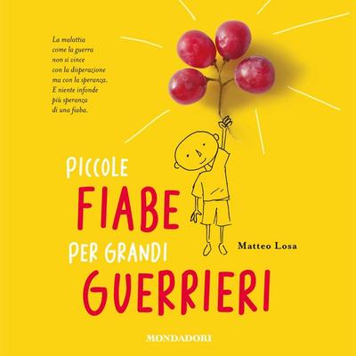 Piccole fiabe per grandi guerrieri - Matteo Losa, Audio, 9788852156632