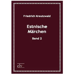 Estnische Märchen, Belletristik von Friedrich Kreutzwald