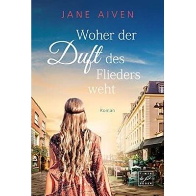 Woher der Duft des Flieders weht, Taschenbuch von Jane Aiven, Tinte & Feder, 978-2-496-71194-3