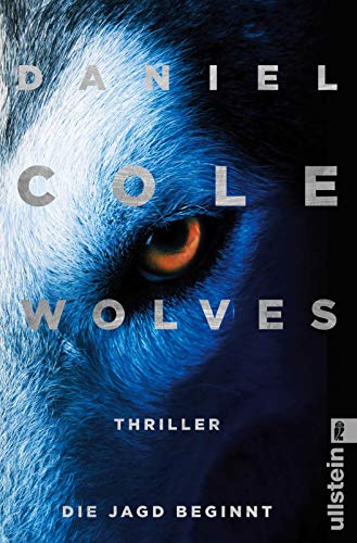 Daniel Cole - Wolves – Die Jagd beginnt: Thriller (Ein New-Scotland-Yard-Thriller, Band 3) - Preis vom 09.10.2026 07:28:09 h
