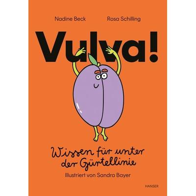 Vulva!, Gebundene Ausgabe von Nadine Beck,Rosa Schilling, Carl Hanser, 978-3-446-28347-3