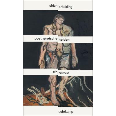 Postheroische Helden, Gebundene Ausgabe von Ulrich Bröckling, Suhrkamp, 978-3-518-58747-8