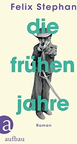Felix Stephan - Die frühen Jahre: Roman - Preis vom 02.10.2026 23:42:20 h