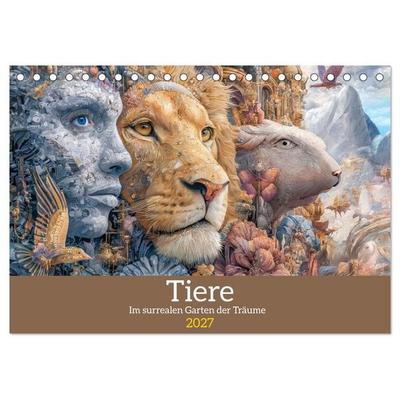 Tiere - Im surrealen Garten der Träume (Tischkalender 2027 DIN A5 quer), CALVENDO Monatskalender