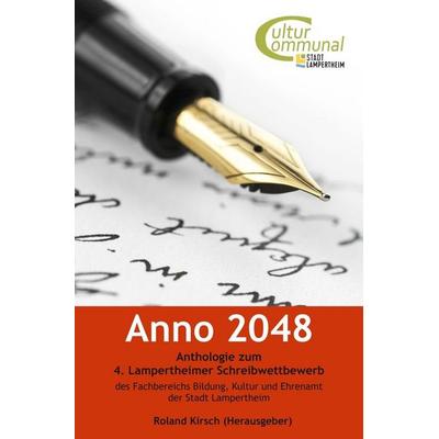 Anno 2048, Taschenbuch von Lampertheimer Schreibwettbewerb, Tolino media, 978-3-7546-5497-2