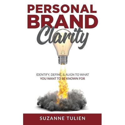 Personal Brand Clarity, Gebundene Ausgabe von Suzanne Tulien, Brand Ascension, 978-0-9818275-2-0