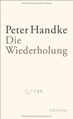 Peter Handke - Die Wiederholung - Preis vom 09.10.2026 07:28:09 h
