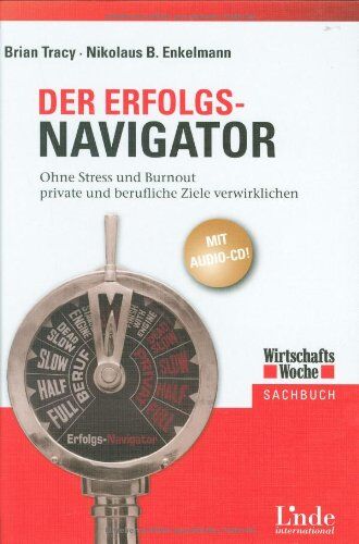 Brian Tracy - Der Erfolgs-Navigator. Ohne Stress und Burnout private und berufliche Ziele verwirklichen - Preis vom 09.10.2026 07:28:09 h