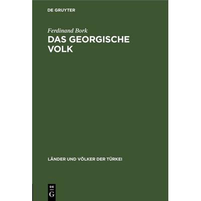 Das Georgische Volk, Gebundene Ausgabe von Ferdinand Bork, De Gruyter, 978-3-11-245189-2