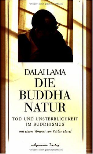 Dalai Lama - Die Buddha-Natur. Tod und Unsterblichkeit im Buddhismus - Preis vom 11.10.2026 03:10:56 h