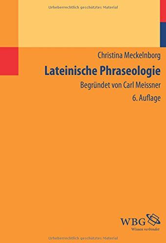 Christina Meckelnborg - Lateinische Phraseologie: Begründet von Carl Meissner - Preis vom 30.09.2026 22:30:23 h