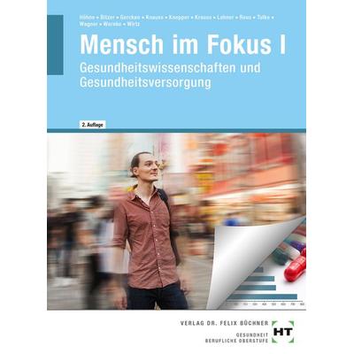 Mensch im Fokus I, Taschenbuch von Jonas Gercken,Anke Höhne,Sandra J. Wagner,Andrea Warnke,Markus Antonius Wirtz, Verlag Handwerk und Technik,