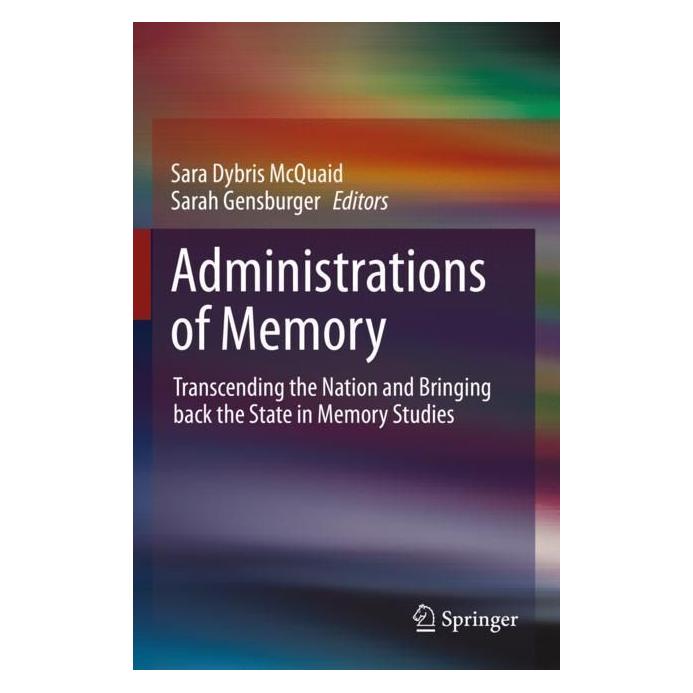 Springer Administrations of Memory (Englisch, Softcover, Dybris McQuaid, Gensburger, Sara, Sarah) (41284617)
