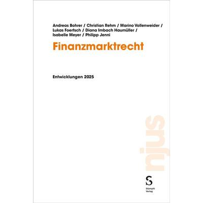 Finanzmarktrecht, Taschenbuch von Andreas Bohrer,Christian Rehm,Marino Vollenweider,Lukas Foertsch,Diana Imbach Haumüller, Stämpfli Verlag AG,