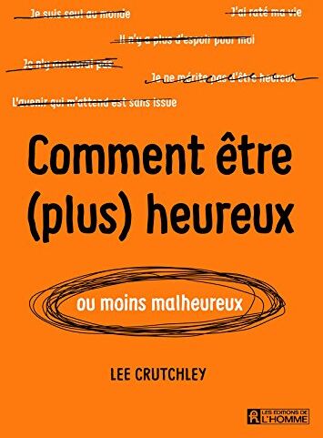 Lee Crutchley - Comment être (plus) heureux ou moins malheureux - Preis vom 17.10.2026 19:25:27 h