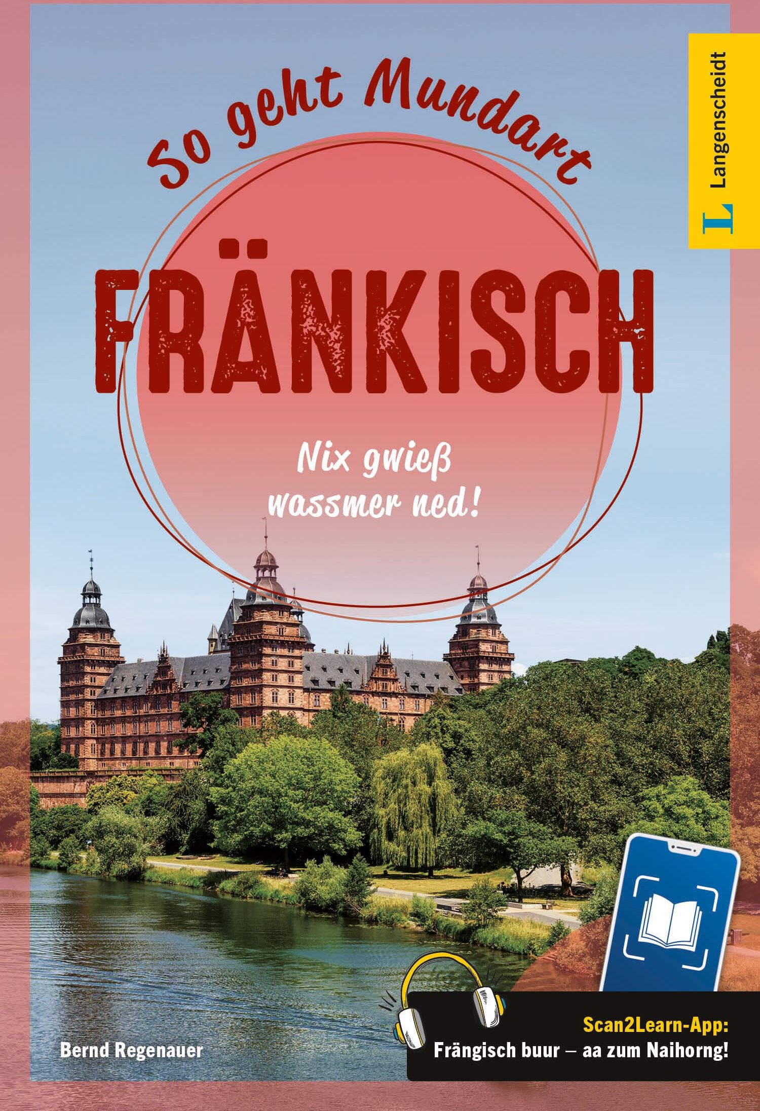 Bernd Regenauer - Langenscheidt So geht Mundart Fränkisch: Nix gwieß wassmer ned! Mit Scan2Learn-App - Preis vom 09.10.2026 07:28:09 h