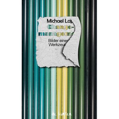 Changemanagement, Taschenbuch von Michael Lapp, BoD – Books on Demand, 978-3-7597-1408-4