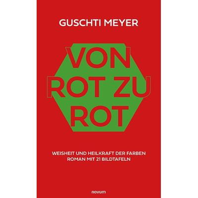Von Rot zu Rot, Taschenbuch von Guschti Meyer, Novum Verlag, 978-3-99146-111-1