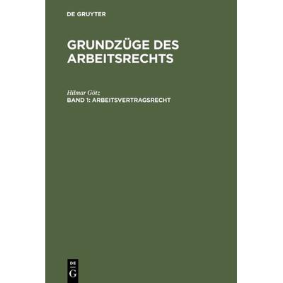 Arbeitsvertragsrecht, Gebundene Ausgabe von Hilmar Götz, De Gruyter Oldenbourg, 978-3-486-23246-2