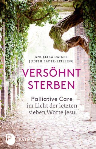 Angelika Daiker - Versöhnt sterben - Palliative Care im Licht der letzten sieben Worte Jesu - Preis vom 19.10.2026 19:33:35 h