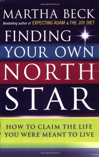 Martha Beck - Finding Your Own North Star: How to Claim the Life You Were Meant to Live - Preis vom 10.10.2026 11:48:34 h