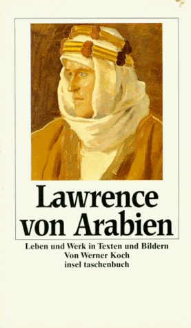 Werner Koch - Lawrence von Arabien. Leben und Werk. - Preis vom 09.10.2026 07:28:09 h