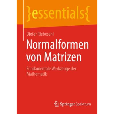 Normalformen von Matrizen, Taschenbuch von Dieter Riebesehl, Springer Berlin, 978-3-662-73185-7