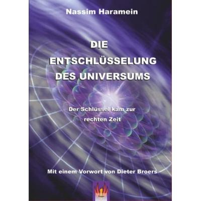 Die Entschlüsselung des Universums, Taschenbuch von Nassim Haramein, Hesper Verlag, 978-3-9813262-7-7