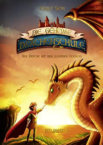 Emily Skye - Die geheime Drachenschule - Der Drache mit den silbernen Hörnern - Preis vom 09.10.2026 07:28:09 h