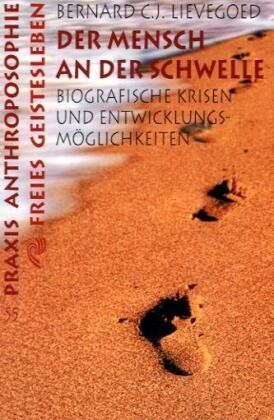 Lievegoed, Bernard C. J. - Der Mensch an der Schwelle: Biographische Krisen und Entwicklungsmöglichkeiten - Preis vom 11.10.2026 03:10:56 h