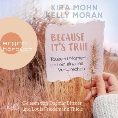 Because It's True - Tausend Momente und ein einziges Versprechen - Kelly Moran,Kira Mohn, Audio, 9783732407422