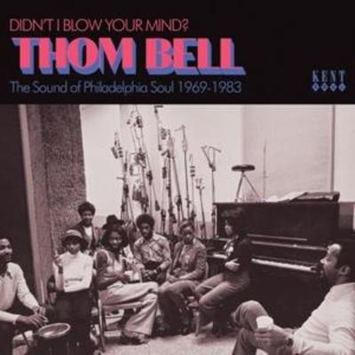 Didn't I Blow Your Mind? Thom Bell - Philly Soul - Various, CD