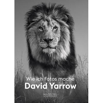 Wie ich Fotos mache, Gebundene Ausgabe von David Yarrow, Midas Collection, 978-3-03876-214-0