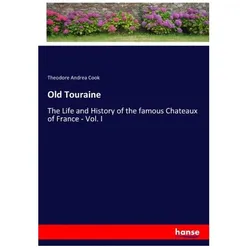 Old Touraine, Belletristik von Theodore Andrea Cook