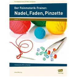 Der Feinmotorik-Trainer: Nadel, Faden, Pinzette, Schulbücher von Petra Mönning
