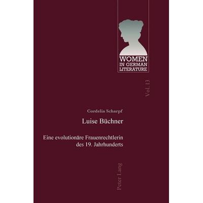 Luise Büchner, Taschenbuch von Cordelia Scharpf, Peter Lang Group AG, International Academic Publishers, 978-3-0343-0704-8