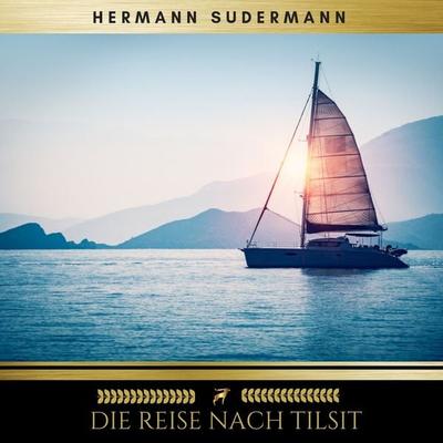 Die Reise nach Tilsit - Hermann Sudermann, Audio, 9782291051930