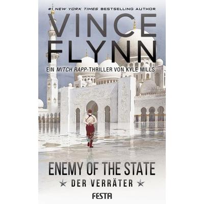 Enemy Of The State - Der Verräter, Taschenbuch von Vince Flynn,Kyle Mills, Festa, 978-3-86552-761-5