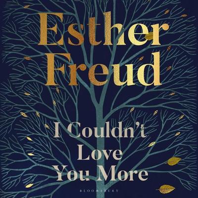 I Couldn't Love You More - Esther Freud, Audio, 9781526632487