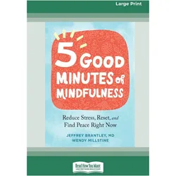 Five Good Minutes of Mindfulness, Ratgeber von Jeffrey Brantley