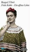 Raquel Tibol - Frida Kahlo - ein offenes Leben - Preis vom 11.10.2026 03:10:56 h